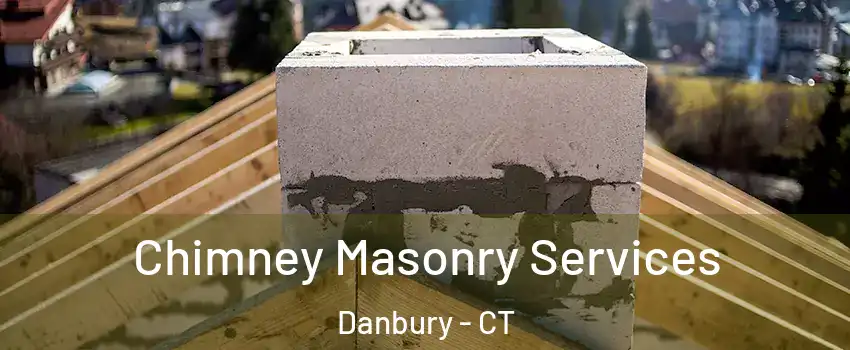  Chimney Masonry Services Danbury - CT