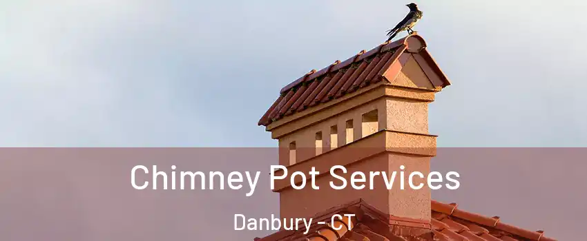  Chimney Pot Services Danbury - CT