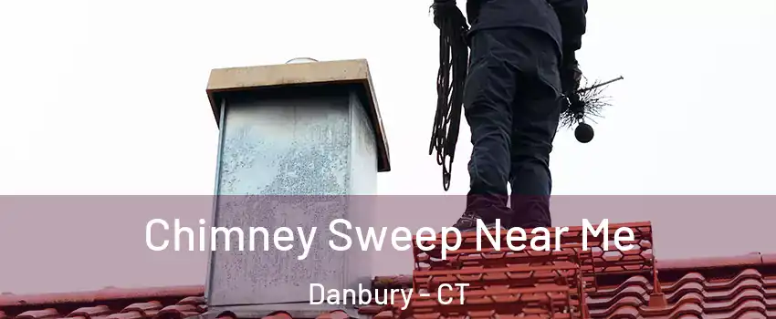  Chimney Sweep Near Me Danbury - CT
