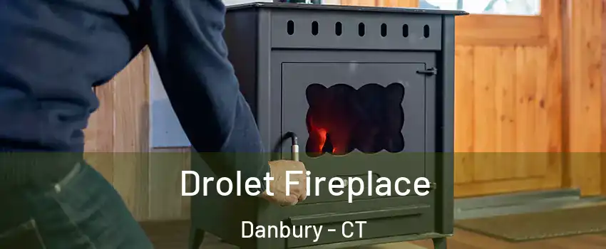  Drolet Fireplace Danbury - CT