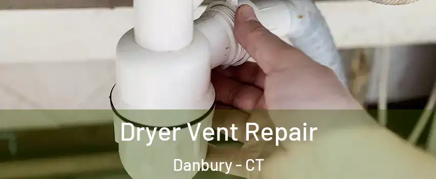  Dryer Vent Repair Danbury - CT