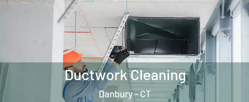  Ductwork Cleaning Danbury - CT
