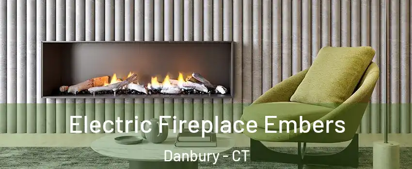  Electric Fireplace Embers Danbury - CT