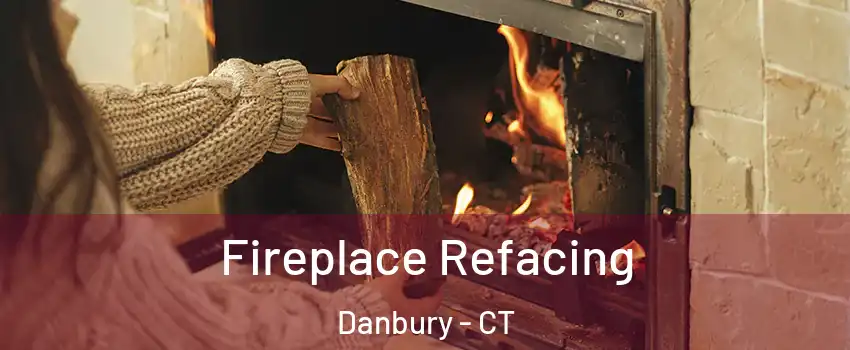  Fireplace Refacing Danbury - CT