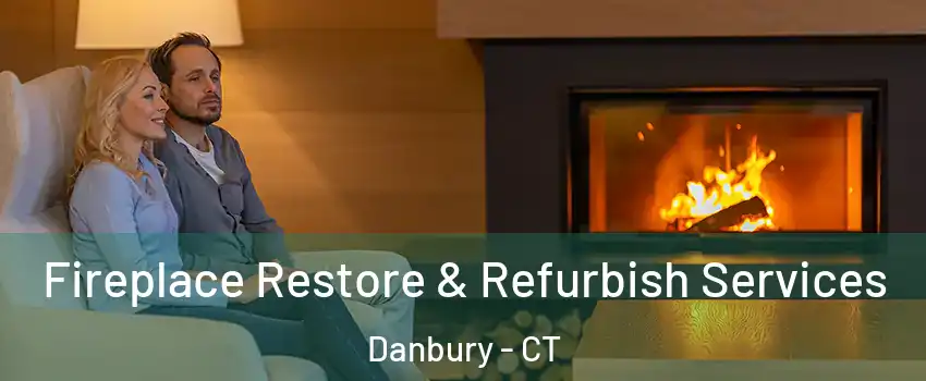  Fireplace Restore & Refurbish Services Danbury - CT