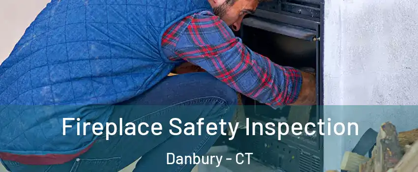  Fireplace Safety Inspection Danbury - CT