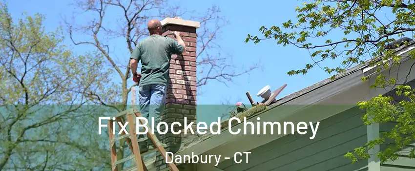  Fix Blocked Chimney Danbury - CT