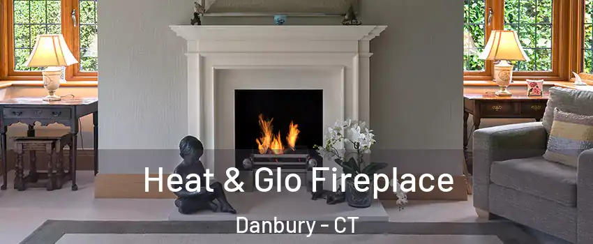  Heat & Glo Fireplace Danbury - CT