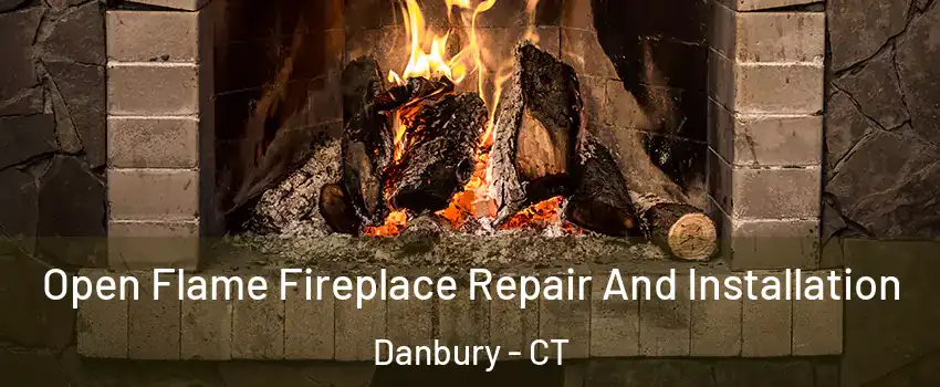  Open Flame Fireplace Repair And Installation Danbury - CT