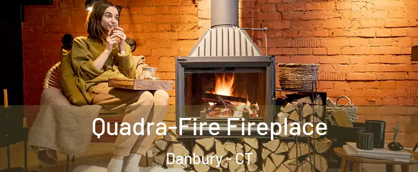  Quadra-Fire Fireplace Danbury - CT