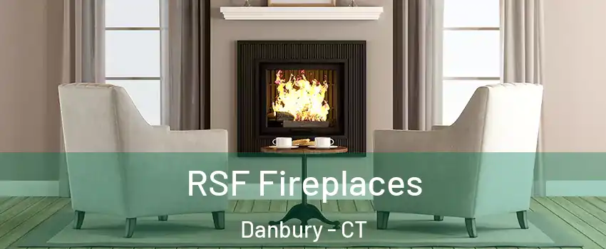  RSF Fireplaces Danbury - CT