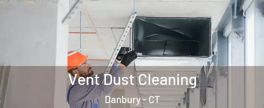  Vent Dust Cleaning Danbury - CT
