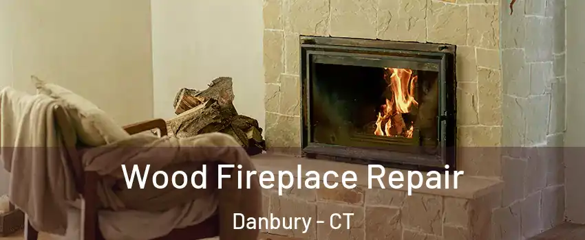  Wood Fireplace Repair Danbury - CT